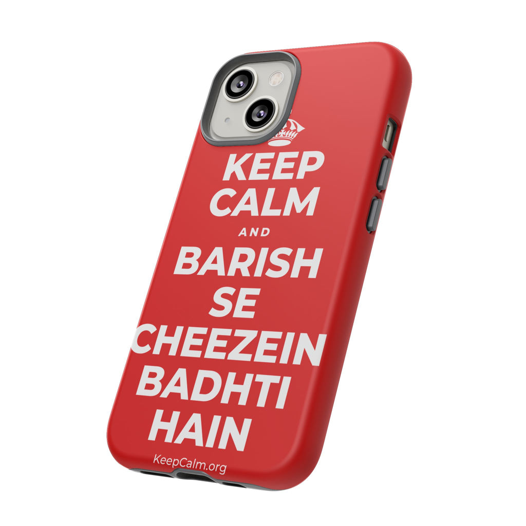 KEEP CALM AND BARISH SE CHEEZEIN BADHTI HAIN Phone Case