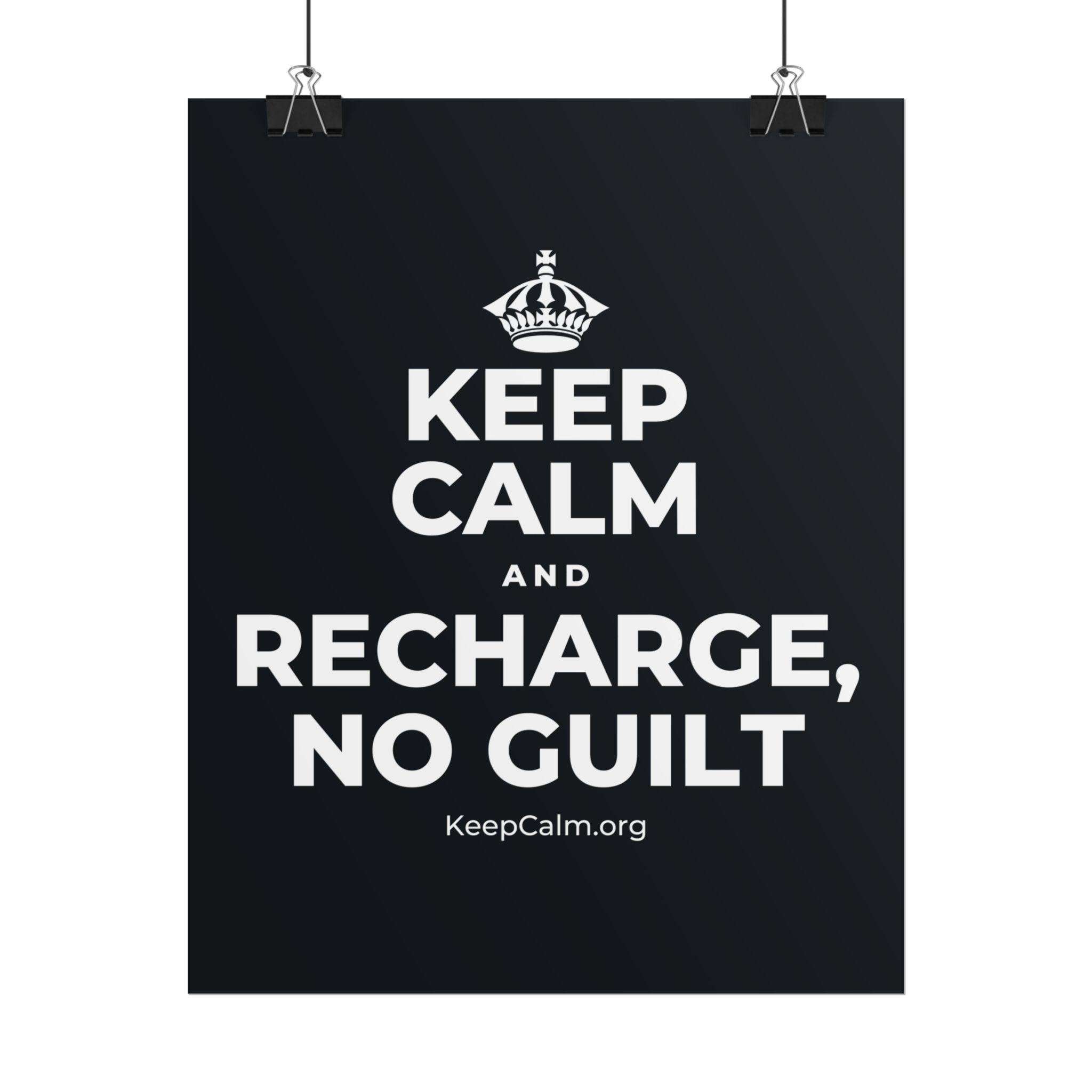 KEEP CALM AND RECHARGE, NO GUILT Poster (Dark)