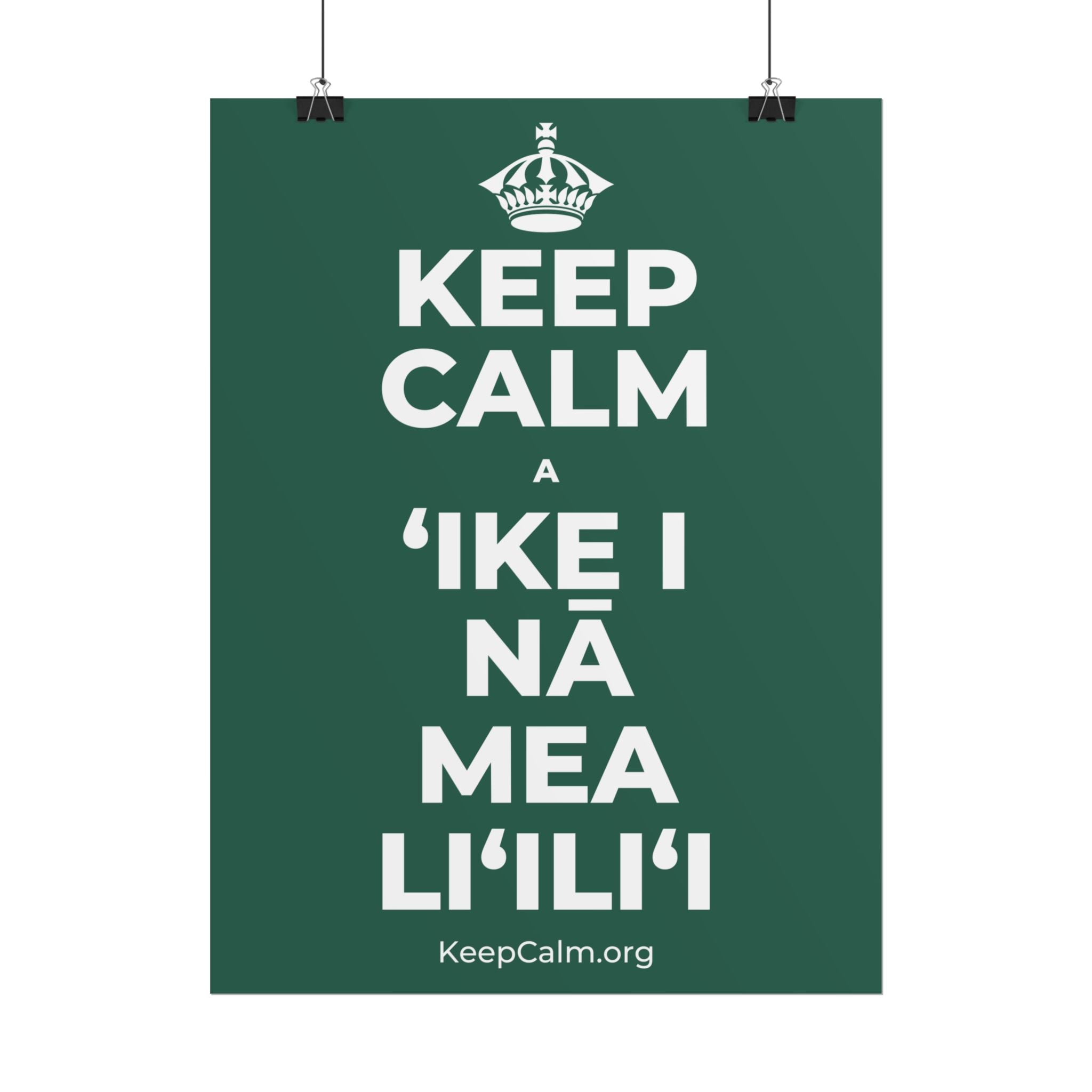 KEEP CALM A ʻIKE I NĀ MEA LIʻILIʻI Poster