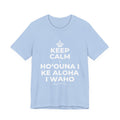 KEEP CALM A HOʻOUNA I KE ALOHA I WAHO T-Shirt (Baby Blue–Silver)