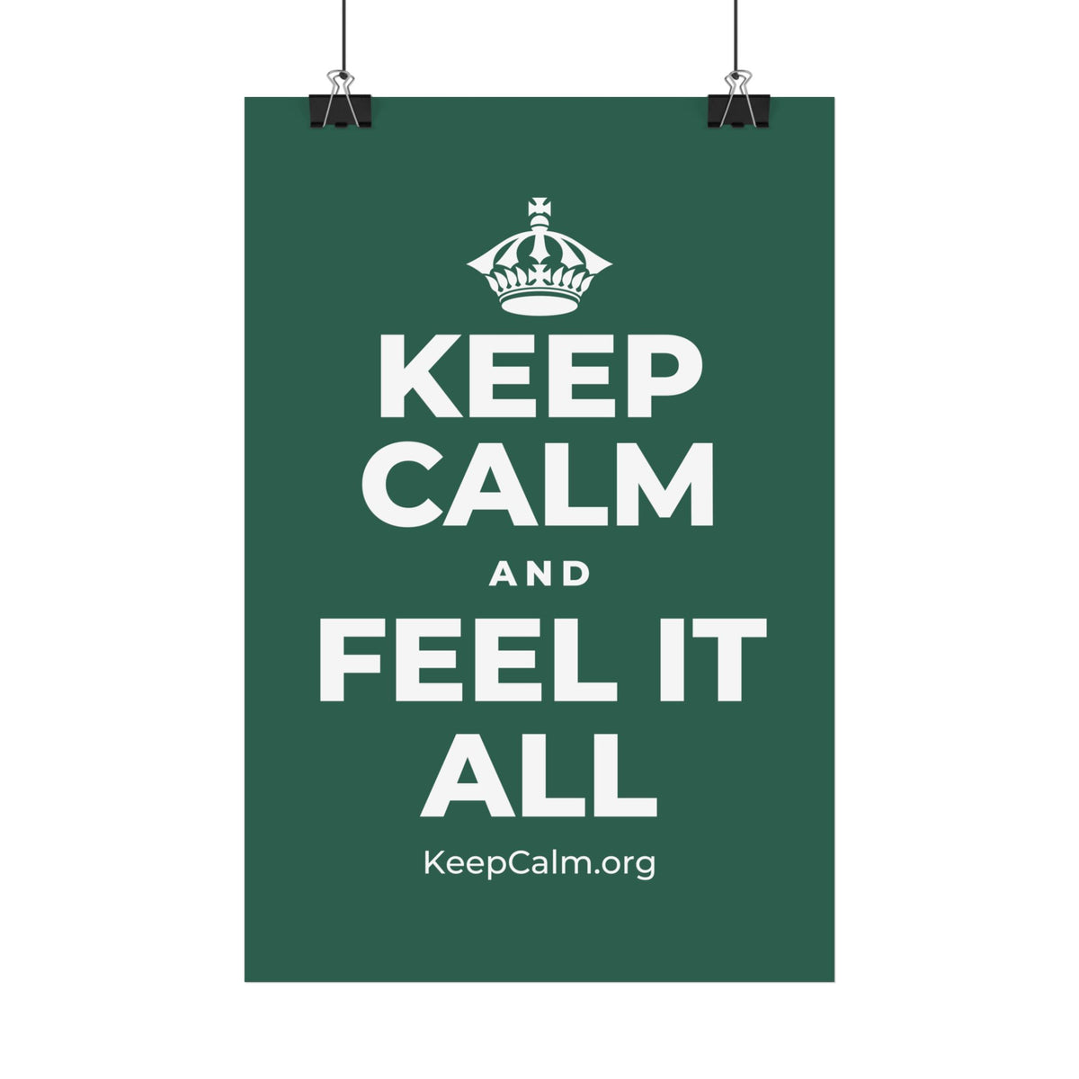 KEEP CALM AND FEEL IT ALL Satin Poster