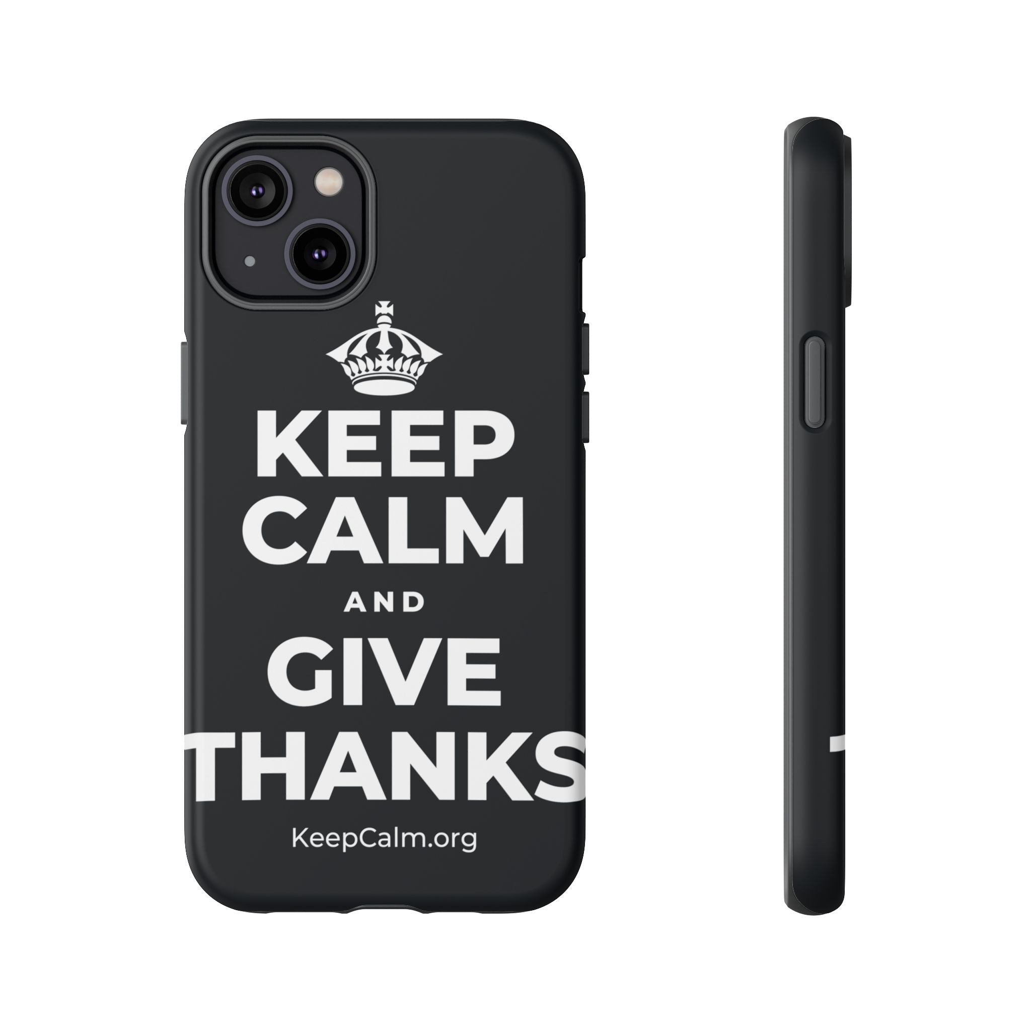 KEEP CALM AND GIVE THANKS Phone Case (Dark)