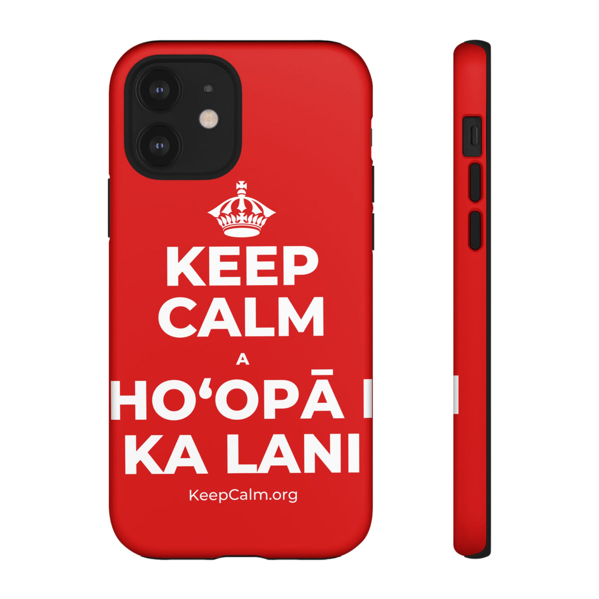 KEEP CALM A HOʻOPĀ I KA LANI Phone Case