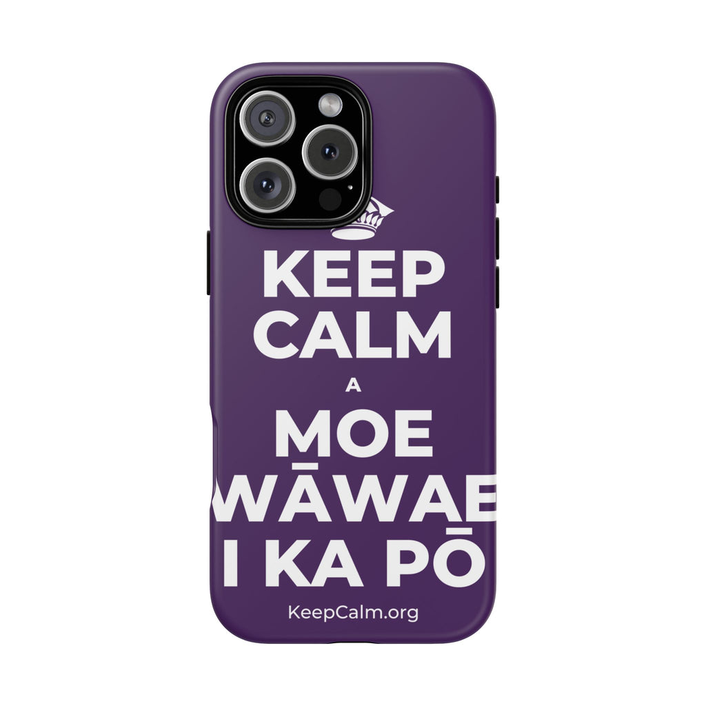 KEEP CALM A MOE WĀWAE I KA PŌ Phone Case