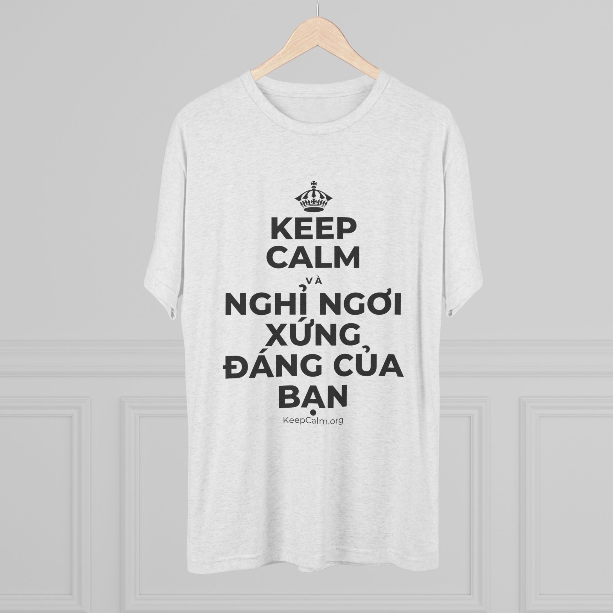 KEEP CALM VÀ NGHỈ NGƠI XỨNG ĐÁNG CỦA BẠN Tri-Blend Tee