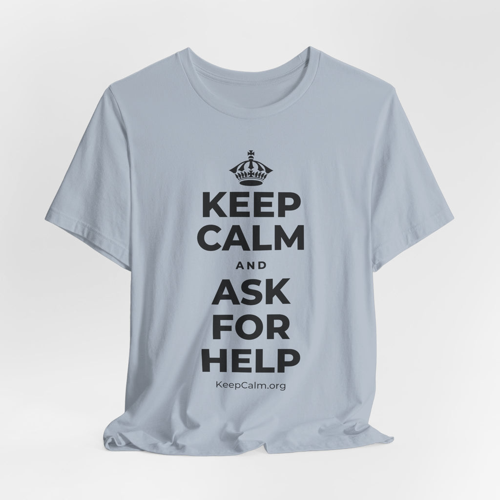 KEEP CALM AND ASK FOR HELP T-Shirt (White–Asphalt)