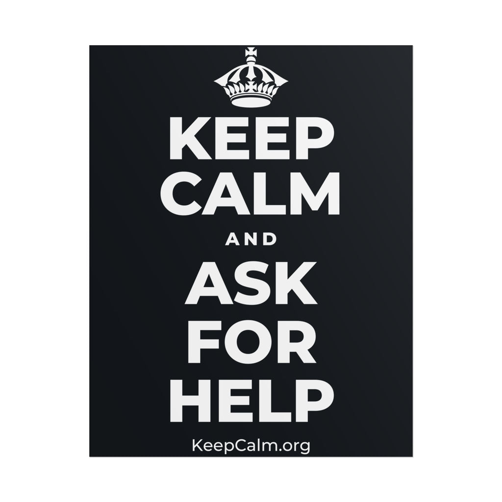 KEEP CALM AND ASK FOR HELP Poster (Dark)