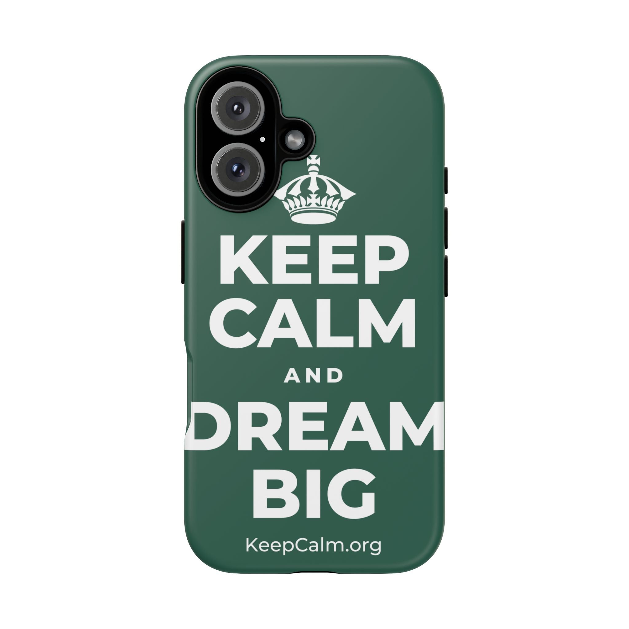 KEEP CALM AND DREAM BIG Phone Case