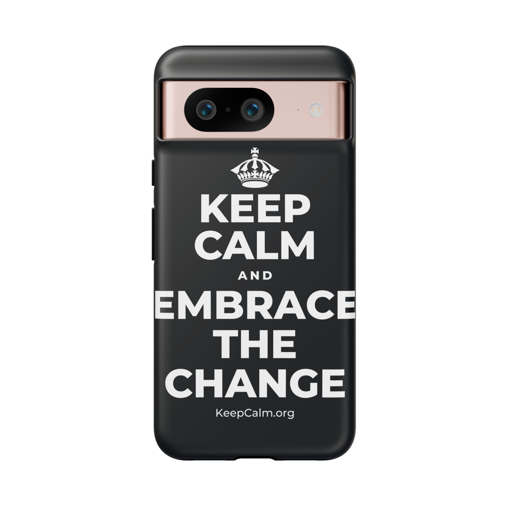 KEEP CALM AND EMBRACE THE CHANGE Phone Case (Dark)
