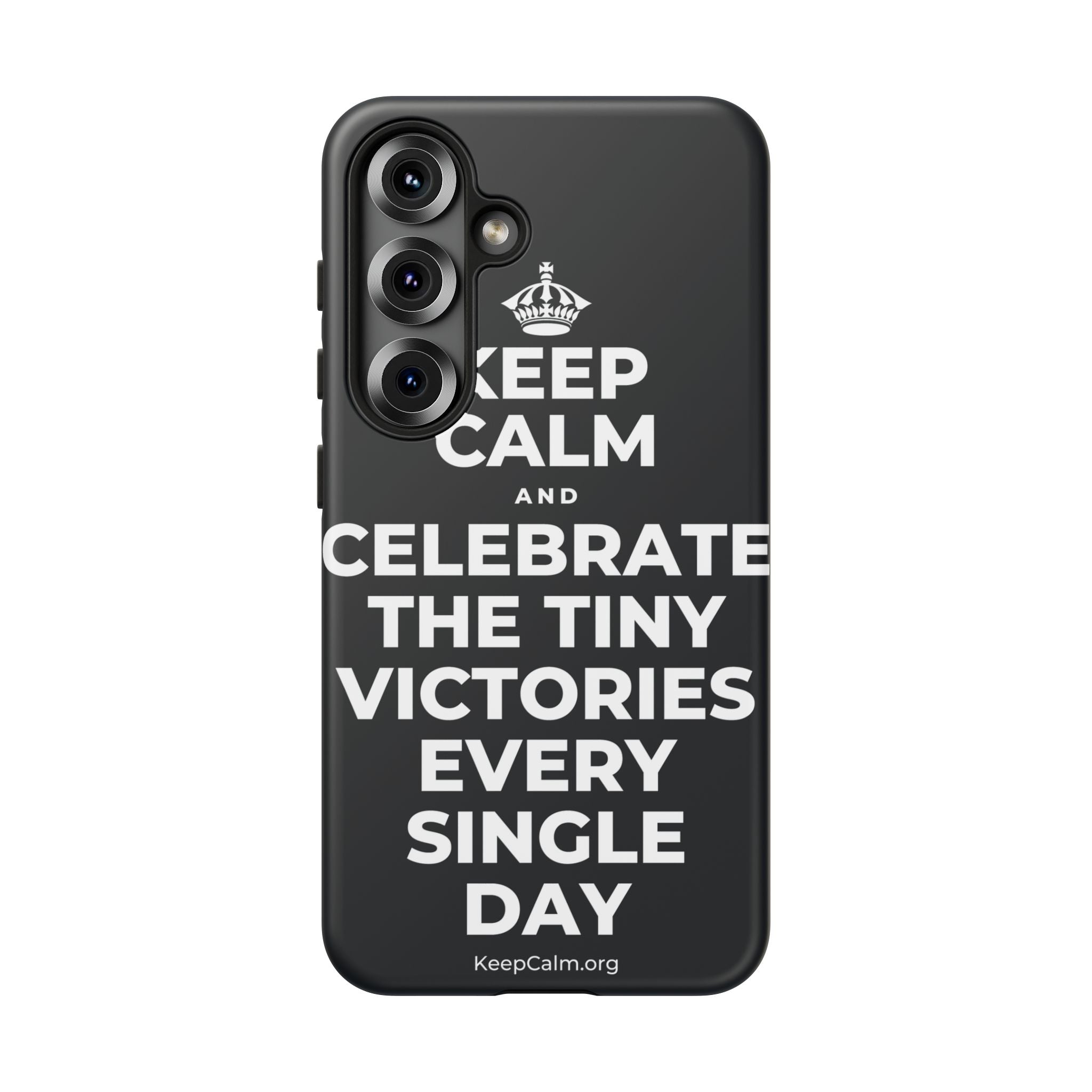 KEEP CALM AND CELEBRATE THE TINY VICTORIES EVERY SINGLE DAY Phone Case (Dark)