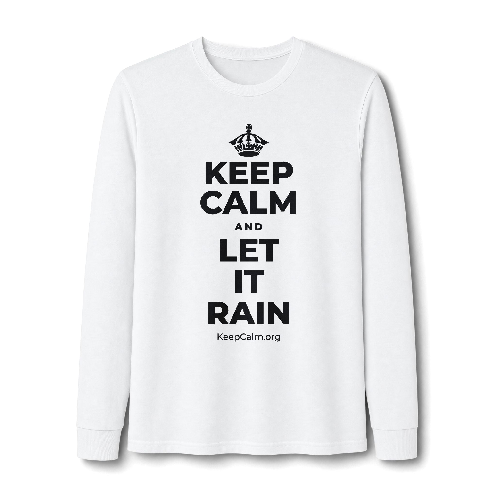 KEEP CALM AND LET IT RAIN Long Sleeve Tee