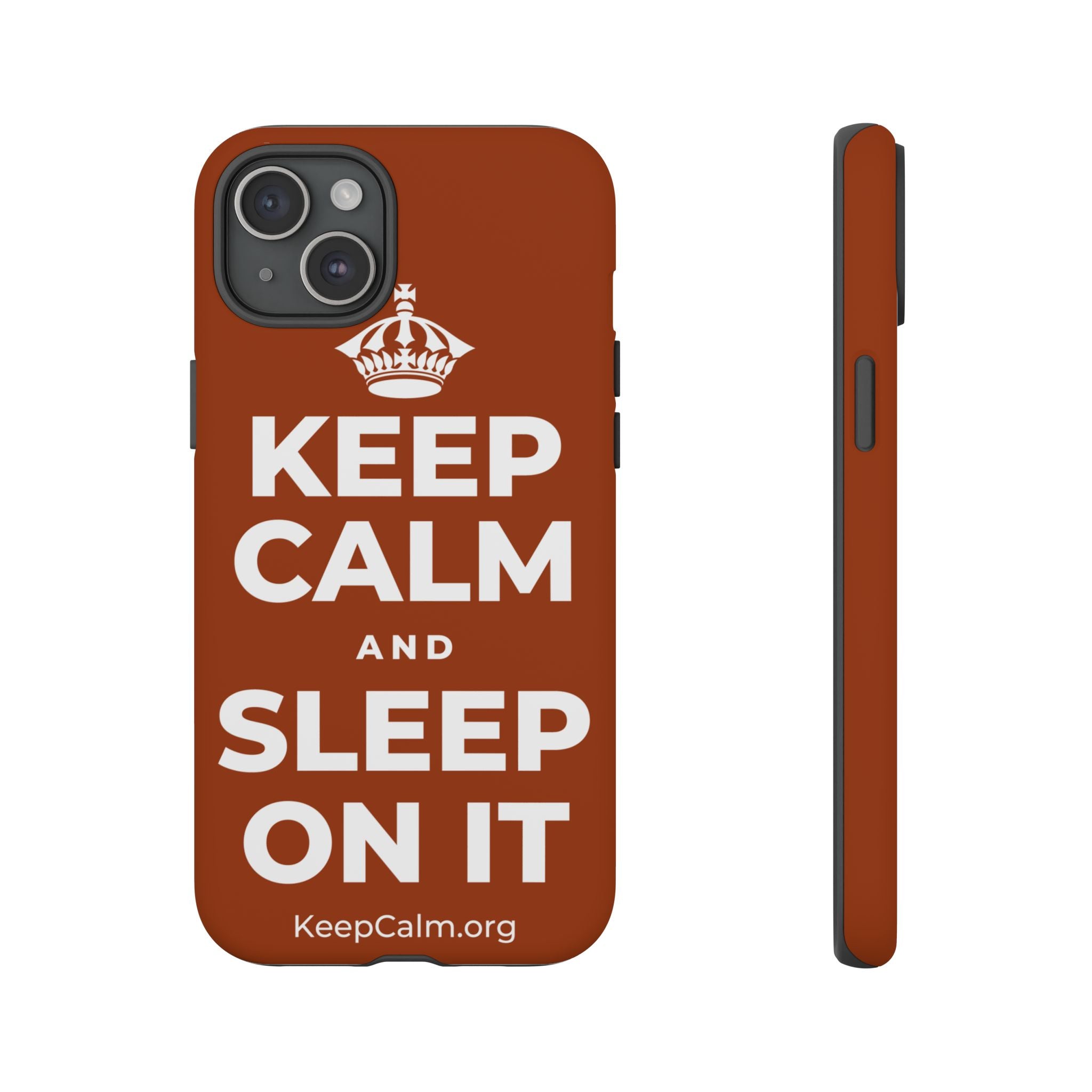 KEEP CALM AND SLEEP ON IT Phone Case