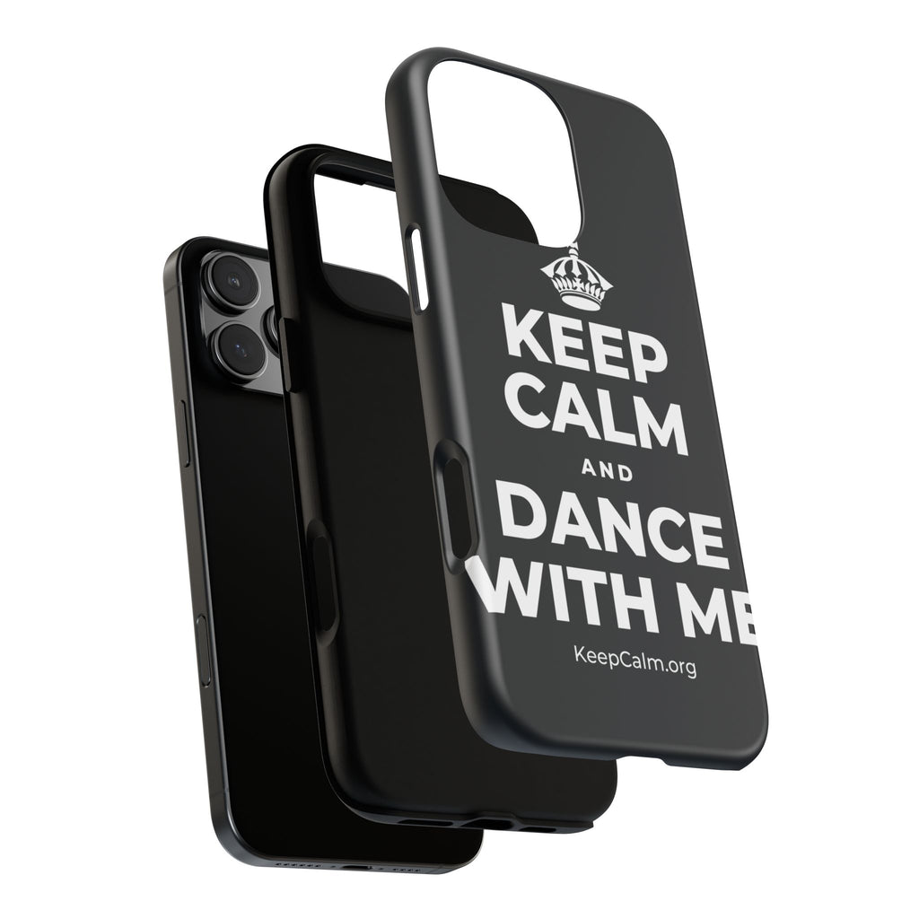 KEEP CALM AND DANCE WITH ME Phone Case (Dark)