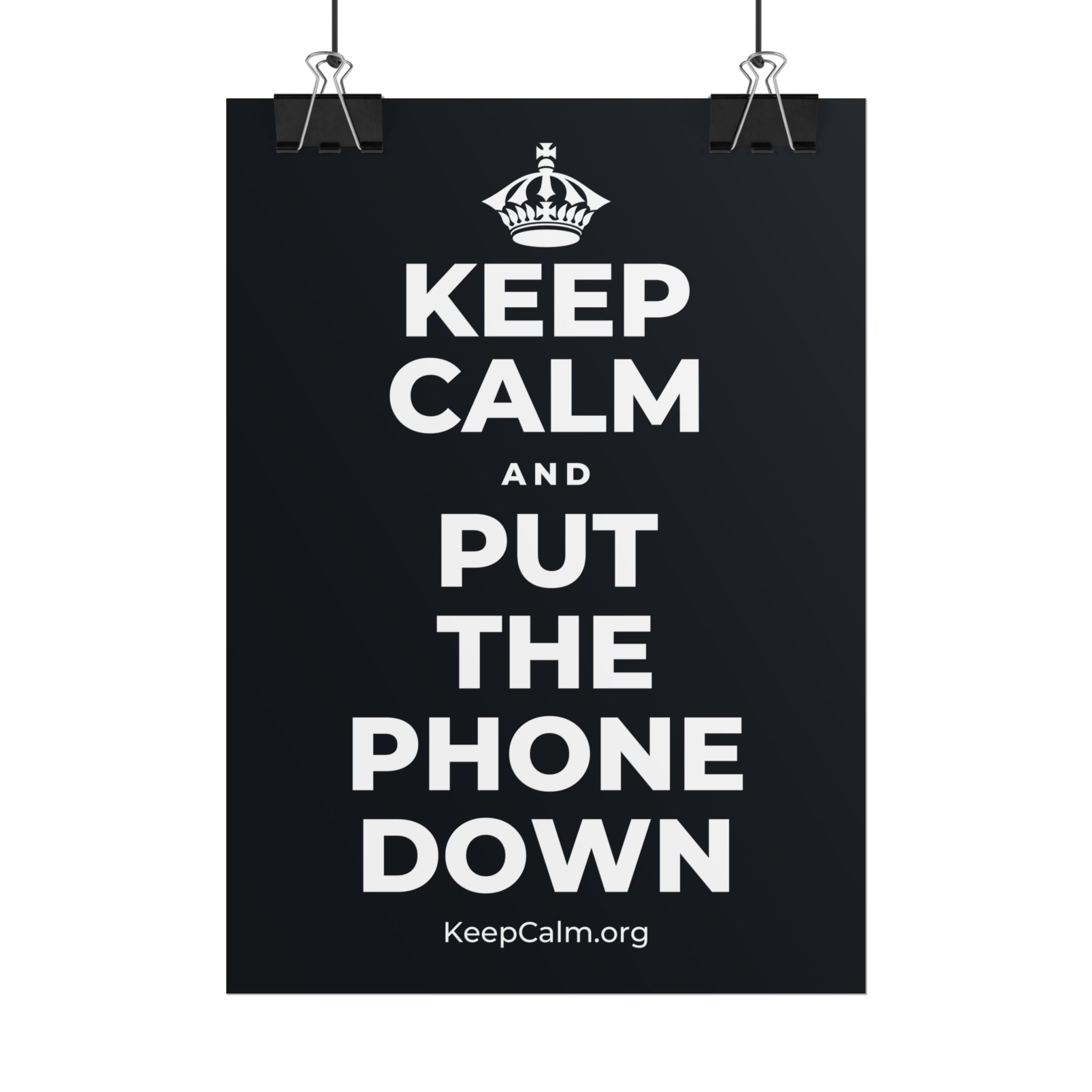 KEEP CALM AND PUT THE PHONE DOWN Poster (Dark)