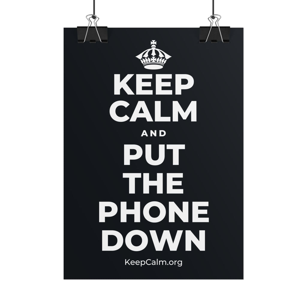 KEEP CALM AND PUT THE PHONE DOWN Poster (Dark)
