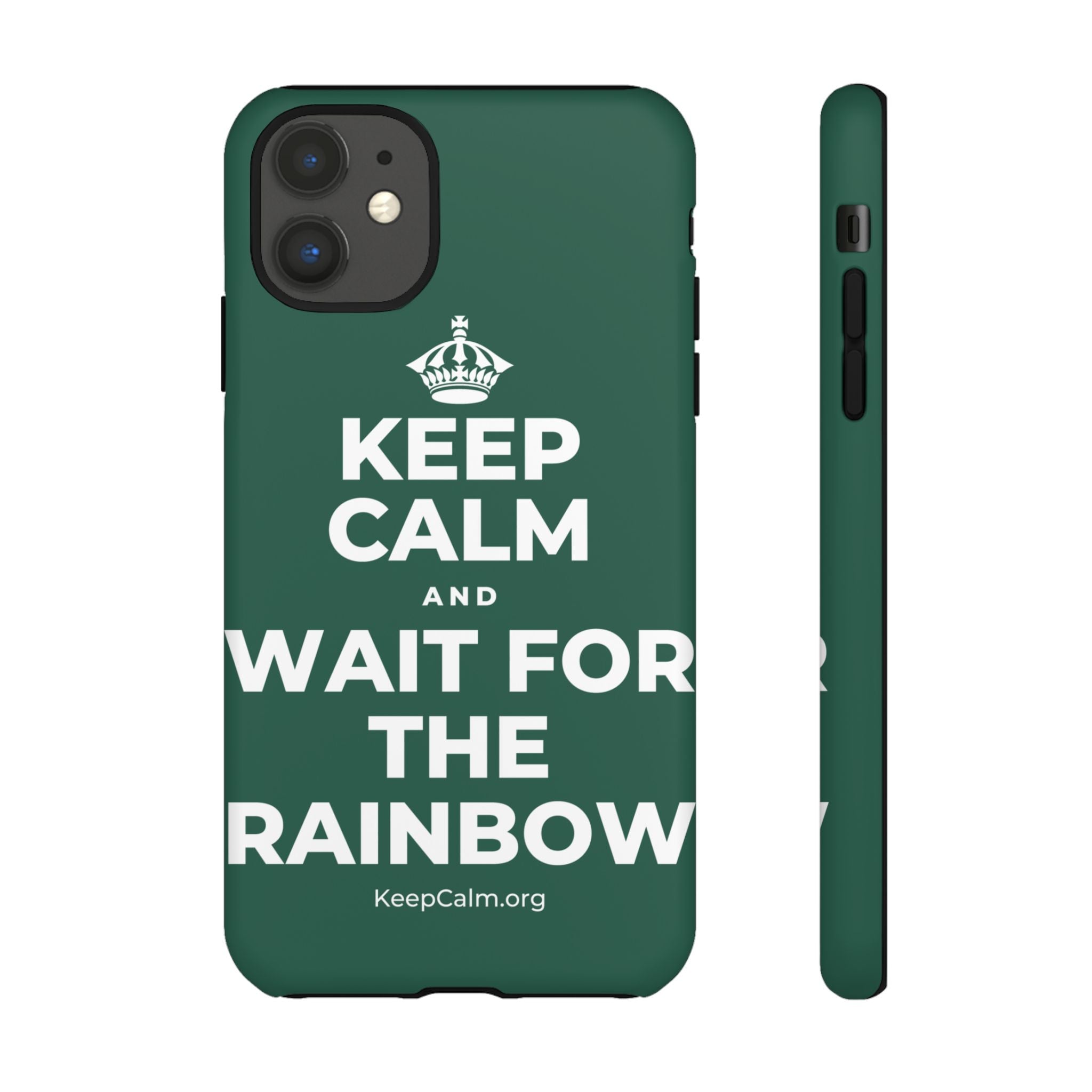KEEP CALM AND WAIT FOR THE RAINBOW Phone Case