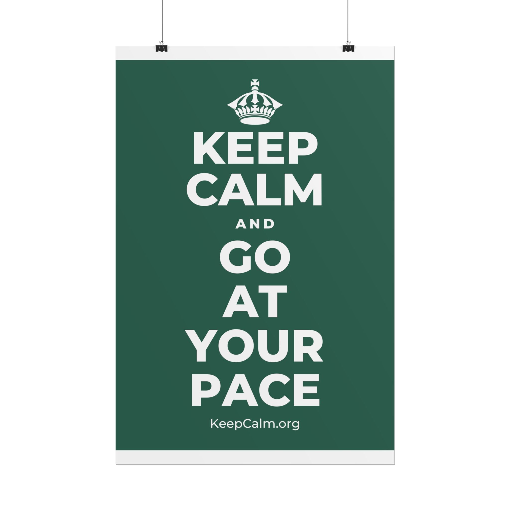 KEEP CALM AND GO AT YOUR PACE Poster