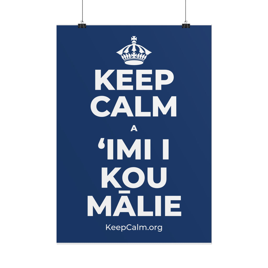 KEEP CALM A ʻIMI I KOU MĀLIE Poster