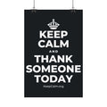 KEEP CALM AND THANK SOMEONE TODAY Satin Poster (Dark)