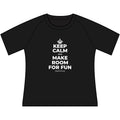 KEEP CALM AND MAKE ROOM FOR FUN Women's Raglan Tee