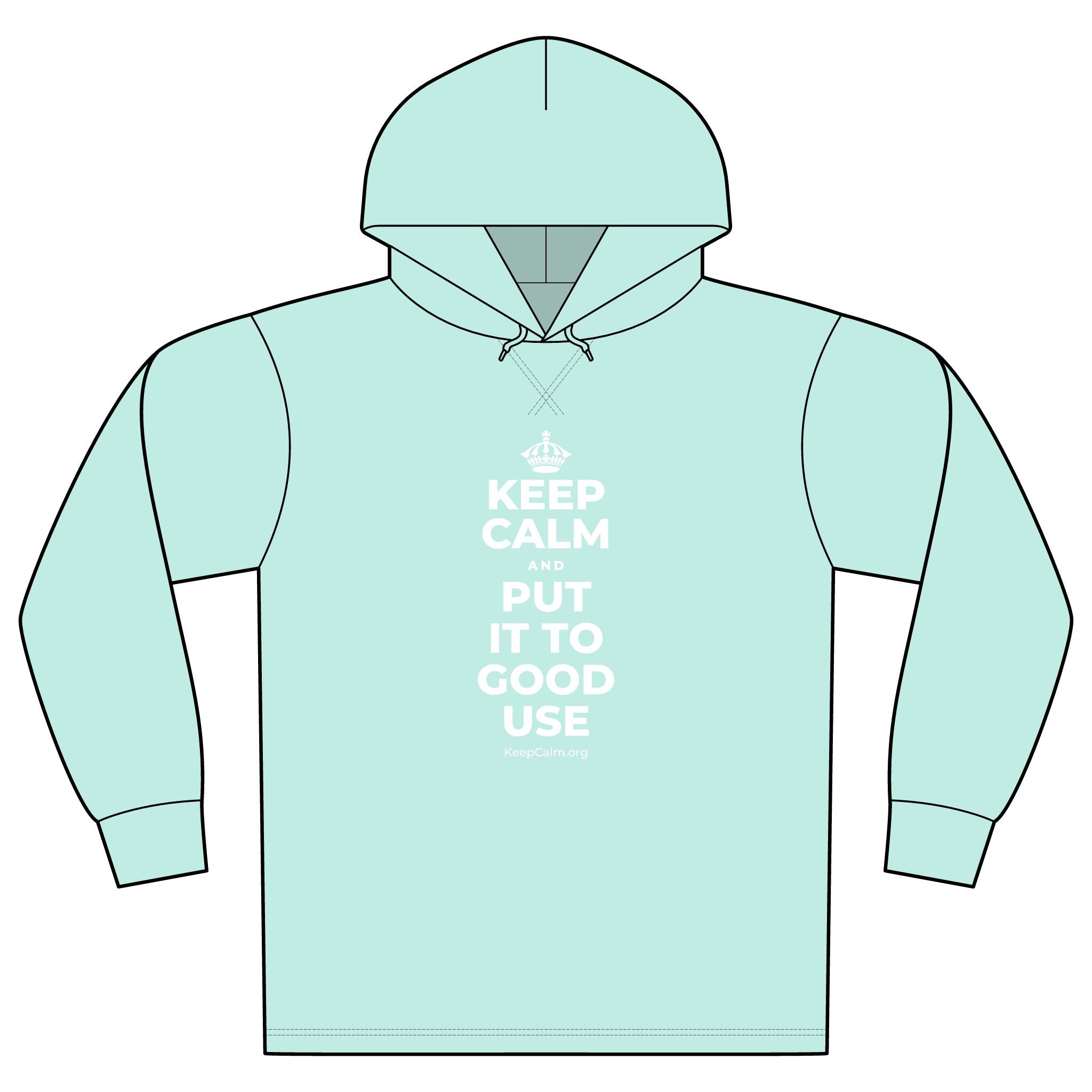 KEEP CALM AND PUT IT TO GOOD USE Organic Hoodie Tee