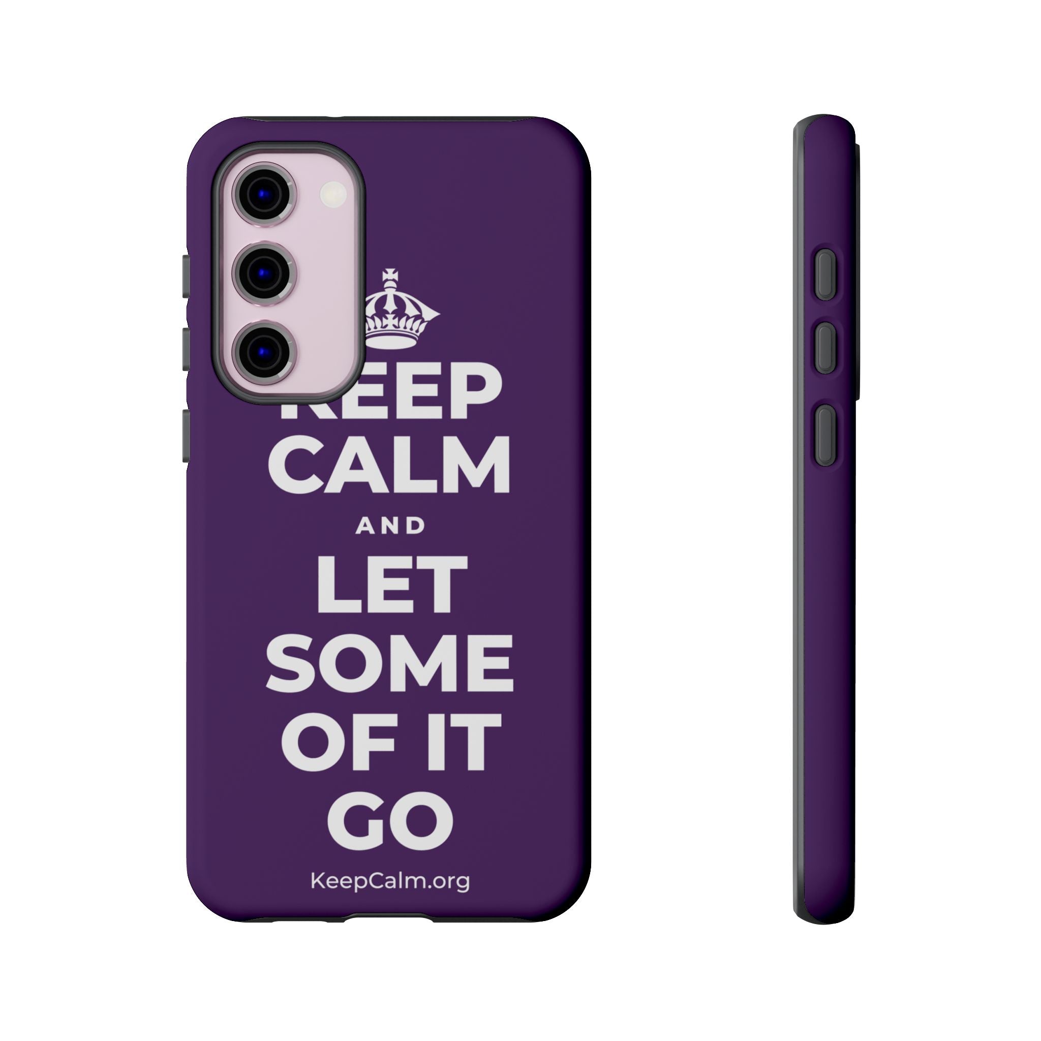 KEEP CALM AND LET SOME OF IT GO Phone Case