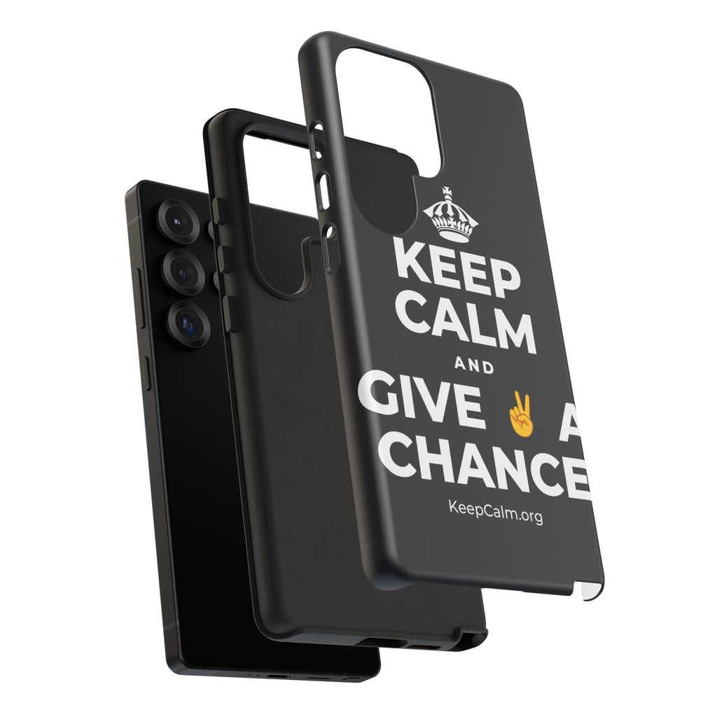 KEEP CALM AND GIVE ✌️ A CHANCE Phone Case (Dark)