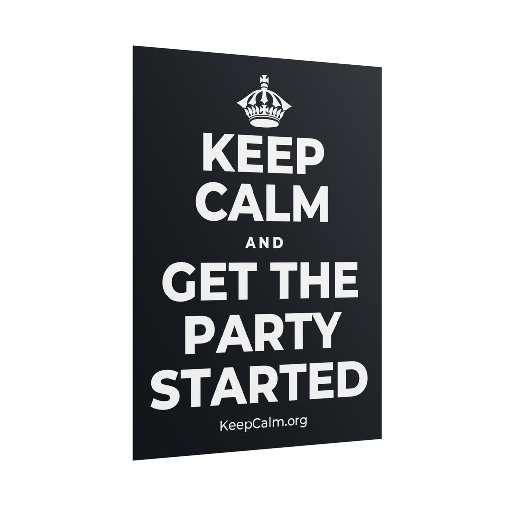 KEEP CALM AND GET THE PARTY STARTED Poster (Dark)