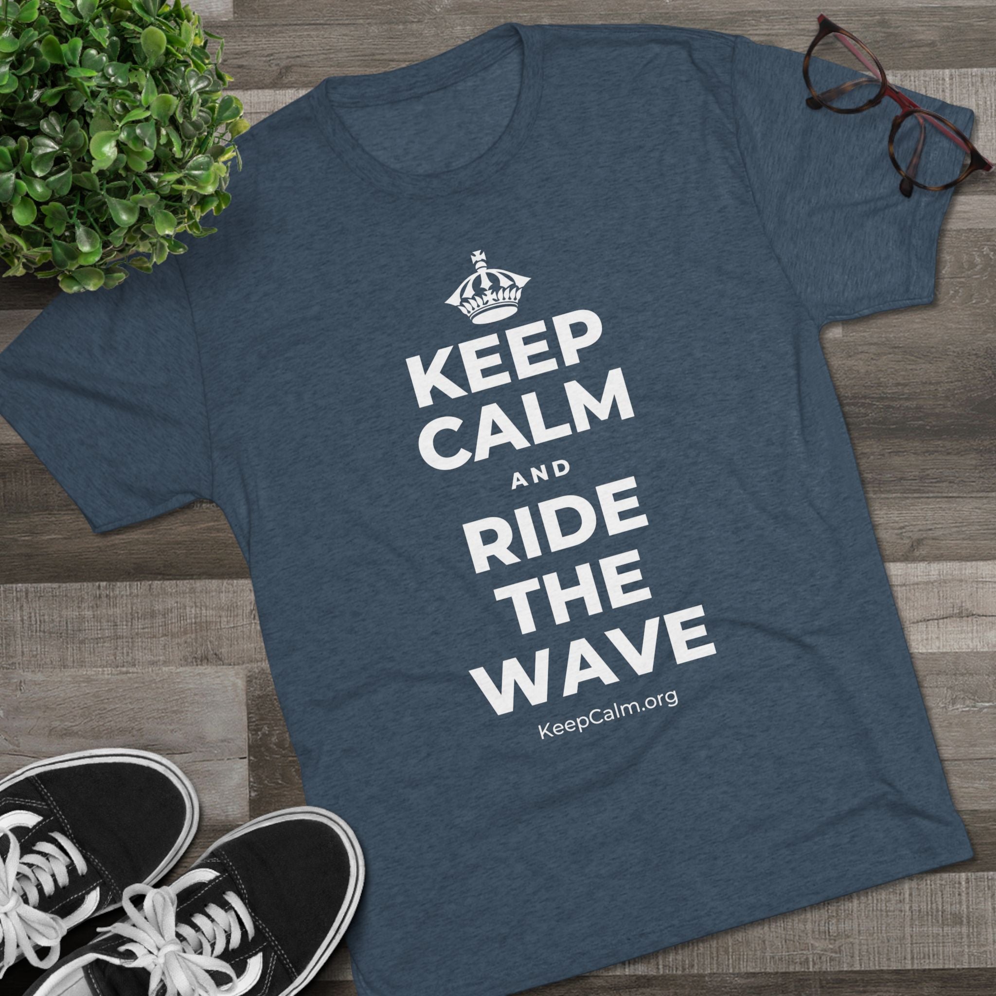 KEEP CALM AND RIDE THE WAVE Tri-Blend Tee
