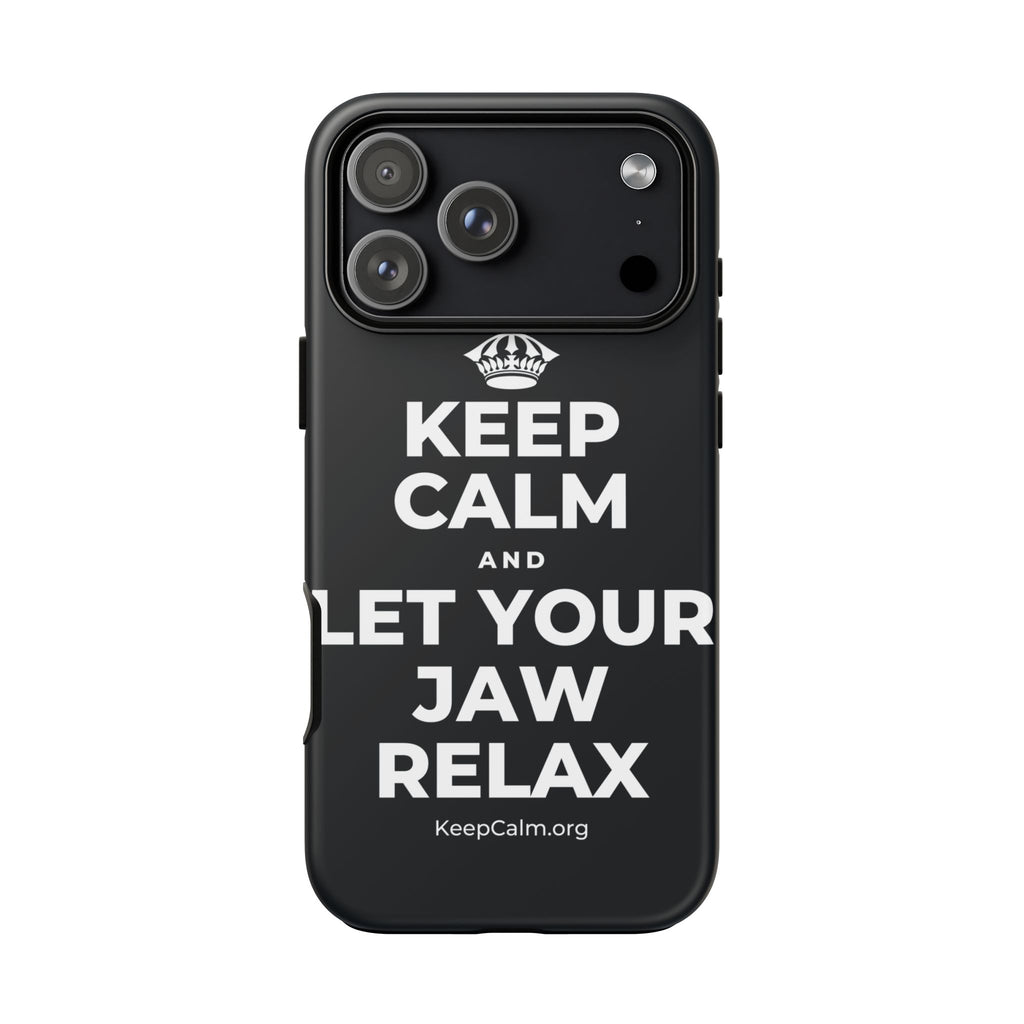 KEEP CALM AND LET YOUR JAW RELAX Phone Case (Dark)