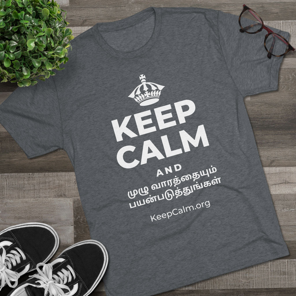 KEEP CALM AND முழு வாரத்தையும் பயன்படுத்துங்கள் Tri-Blend Tee