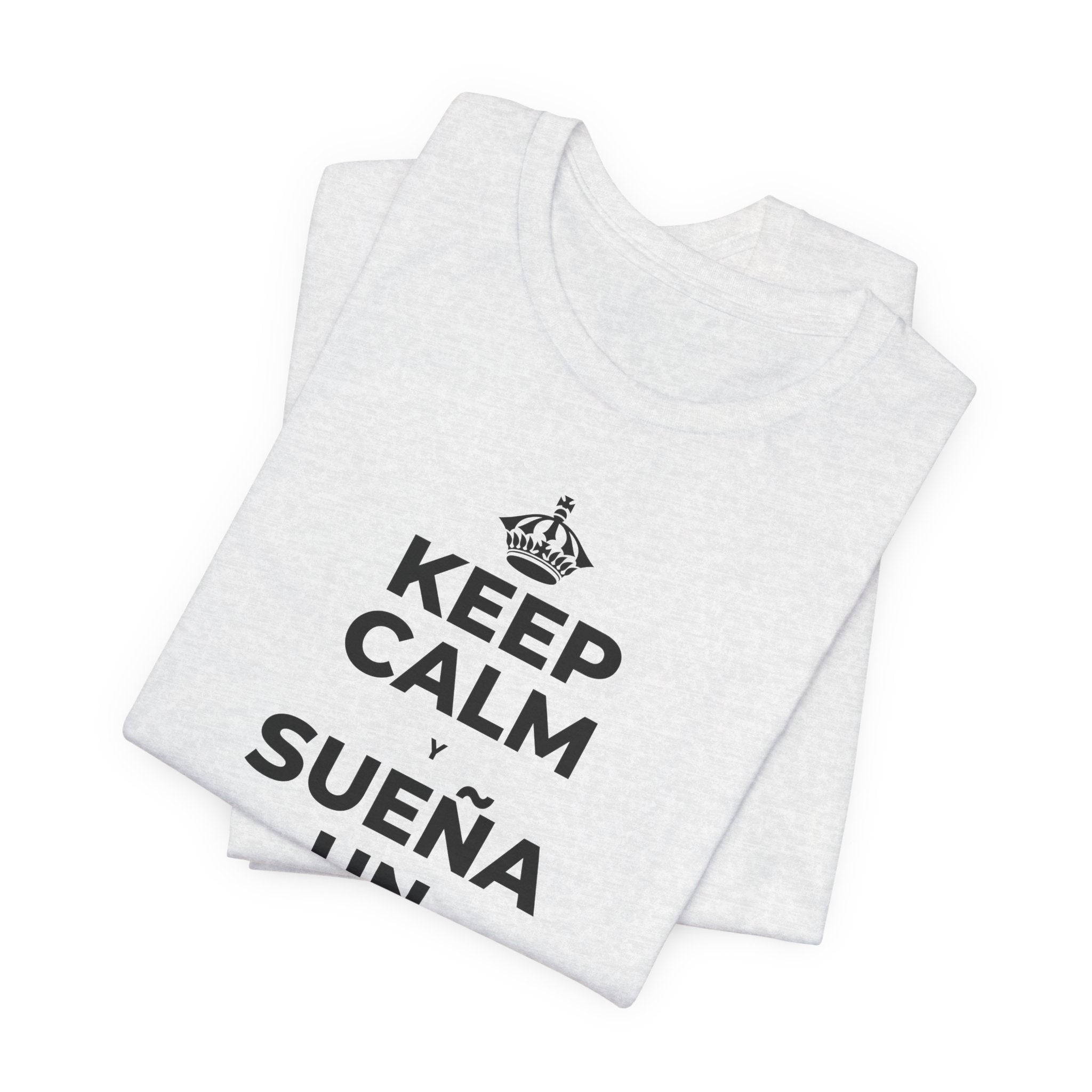 KEEP CALM Y SUEÑA UN POCO MÁS GRANDE T-Shirt (Soft Cream–Heather Mauve)