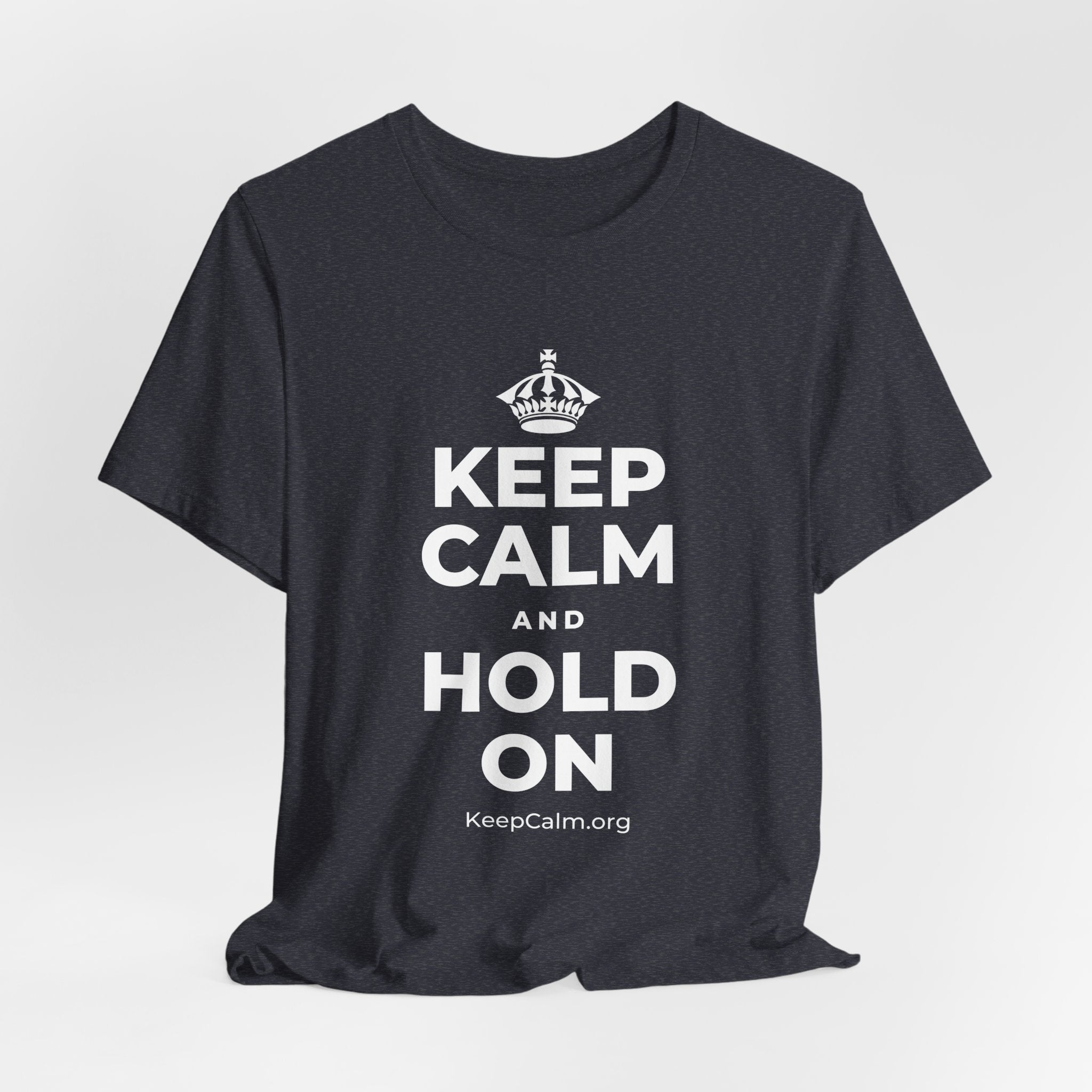 KEEP CALM AND HOLD ON T-Shirt (White–Asphalt)
