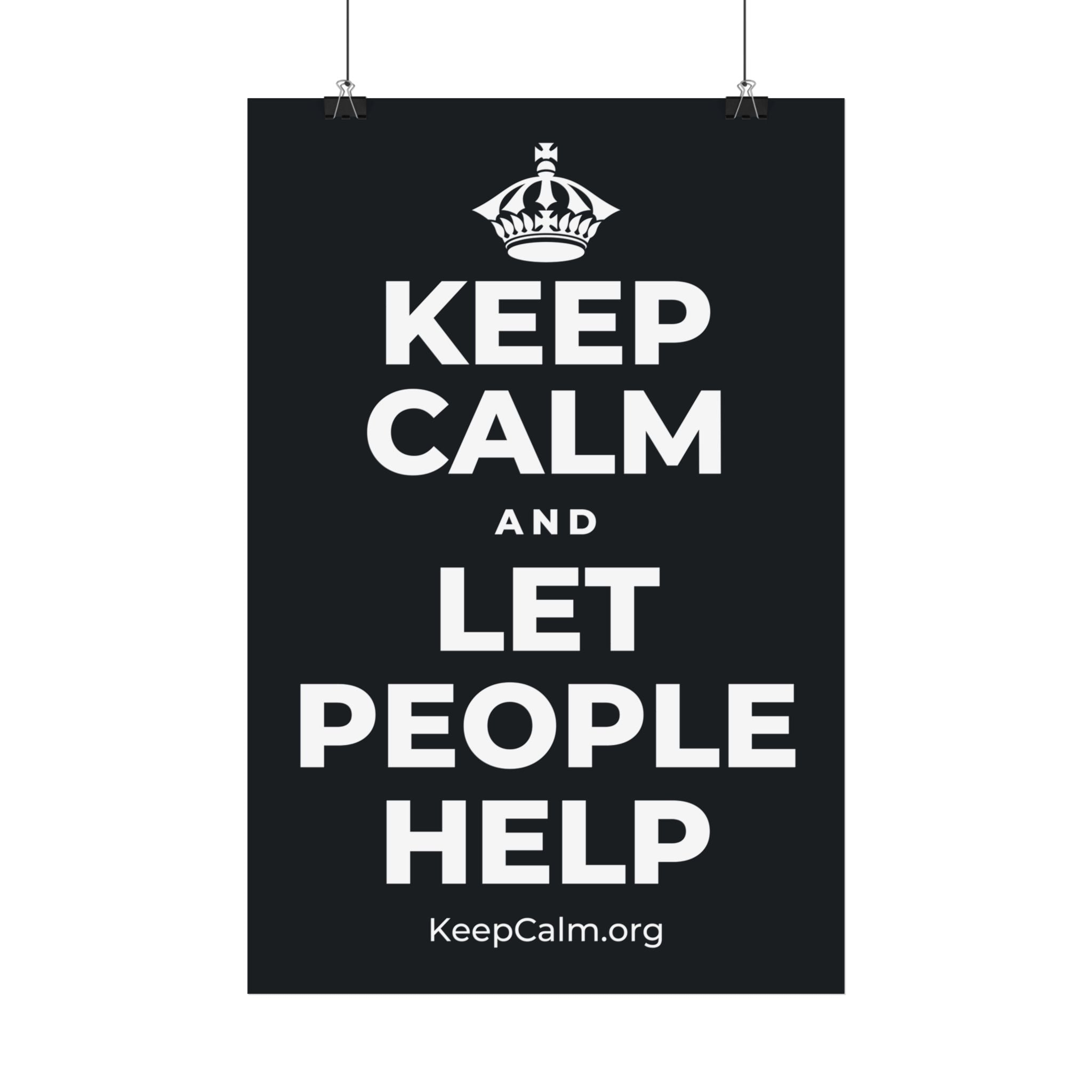 KEEP CALM AND LET PEOPLE HELP Satin Poster (Dark)