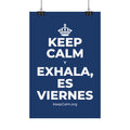 KEEP CALM Y EXHALA, ES VIERNES Satin Poster