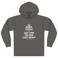 KEEP CALM AND LET THE TO-DO LIST WAIT Organic Hoodie Tee