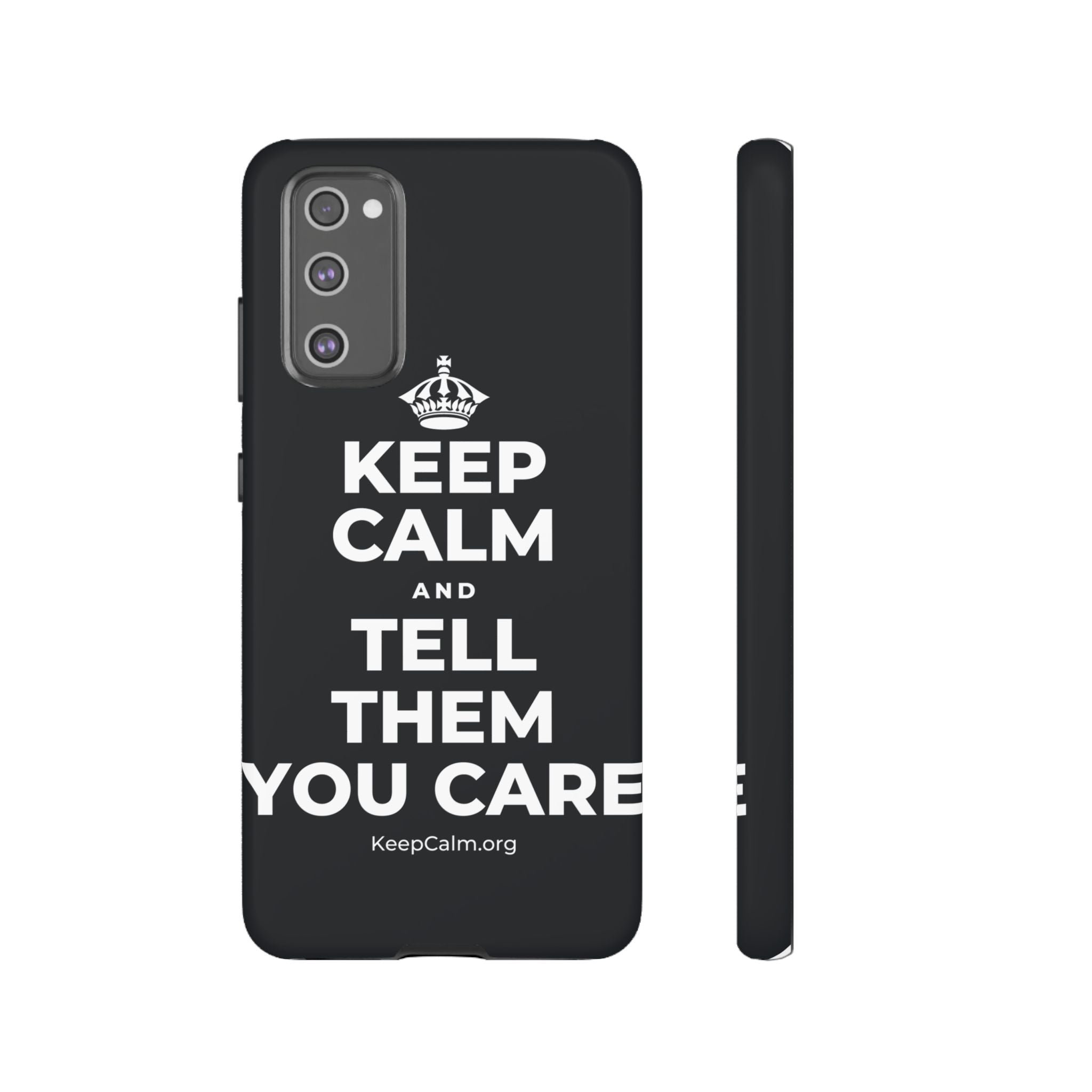 KEEP CALM AND TELL THEM YOU CARE Phone Case (Dark)