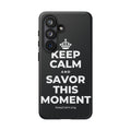 KEEP CALM AND SAVOR THIS MOMENT Phone Case (Dark)