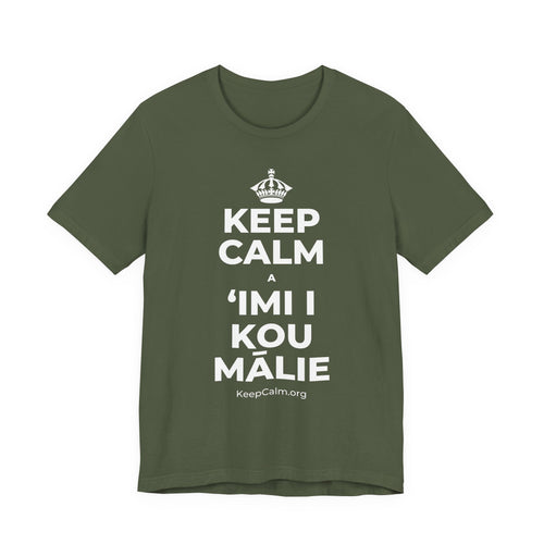 KEEP CALM A ʻIMI I KOU MĀLIE T-Shirt (Military Green–Autumn)