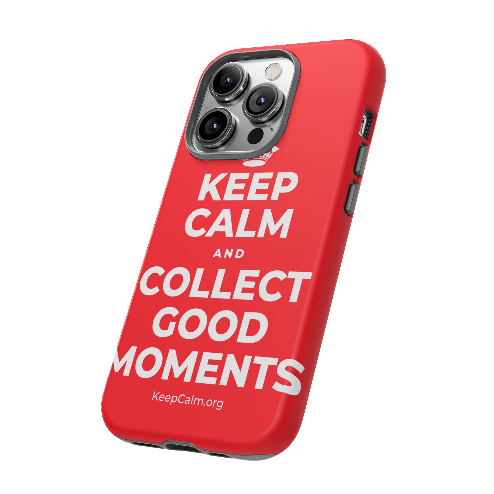 KEEP CALM AND COLLECT GOOD MOMENTS Phone Case