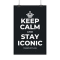 KEEP CALM AND STAY ICONIC Satin Poster (Dark)