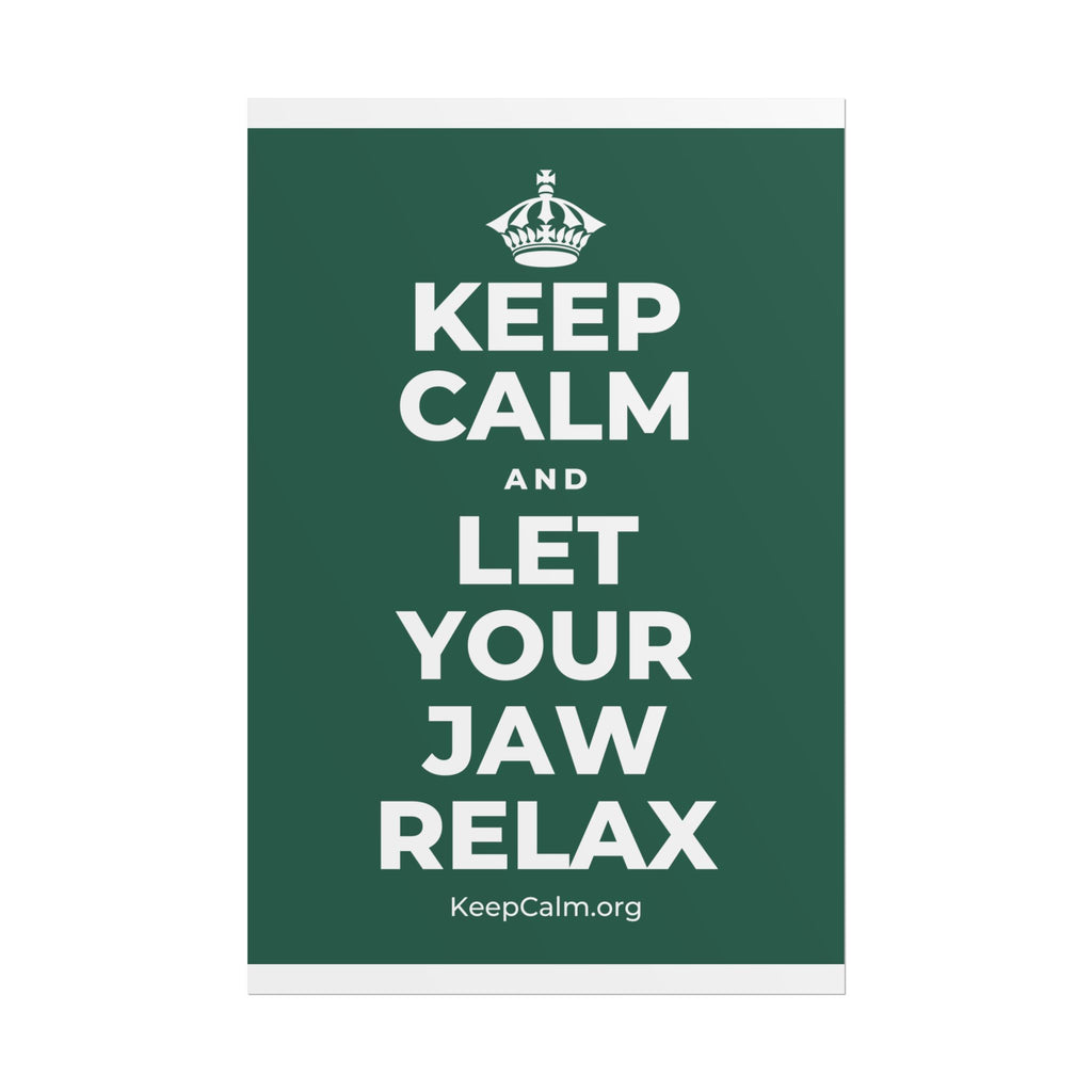 KEEP CALM AND LET YOUR JAW RELAX Poster