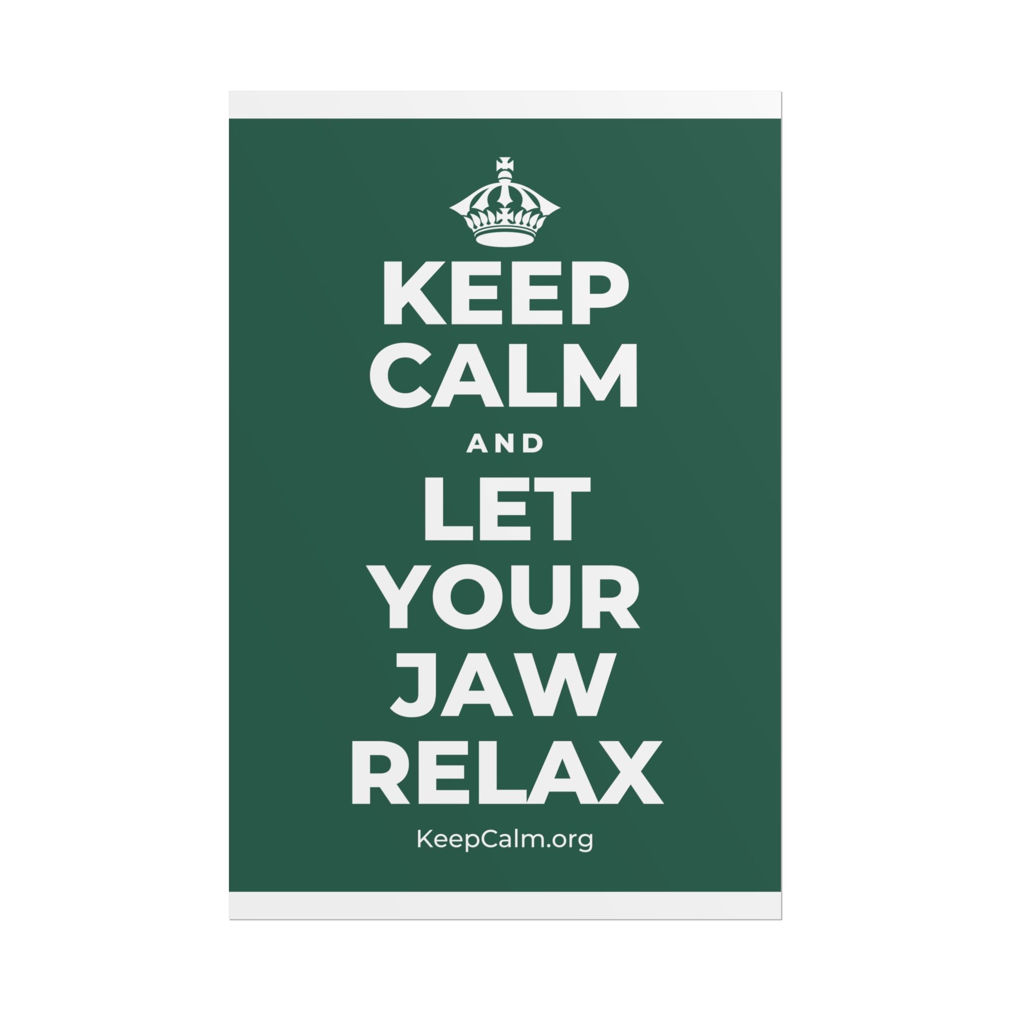 KEEP CALM AND LET YOUR JAW RELAX Poster