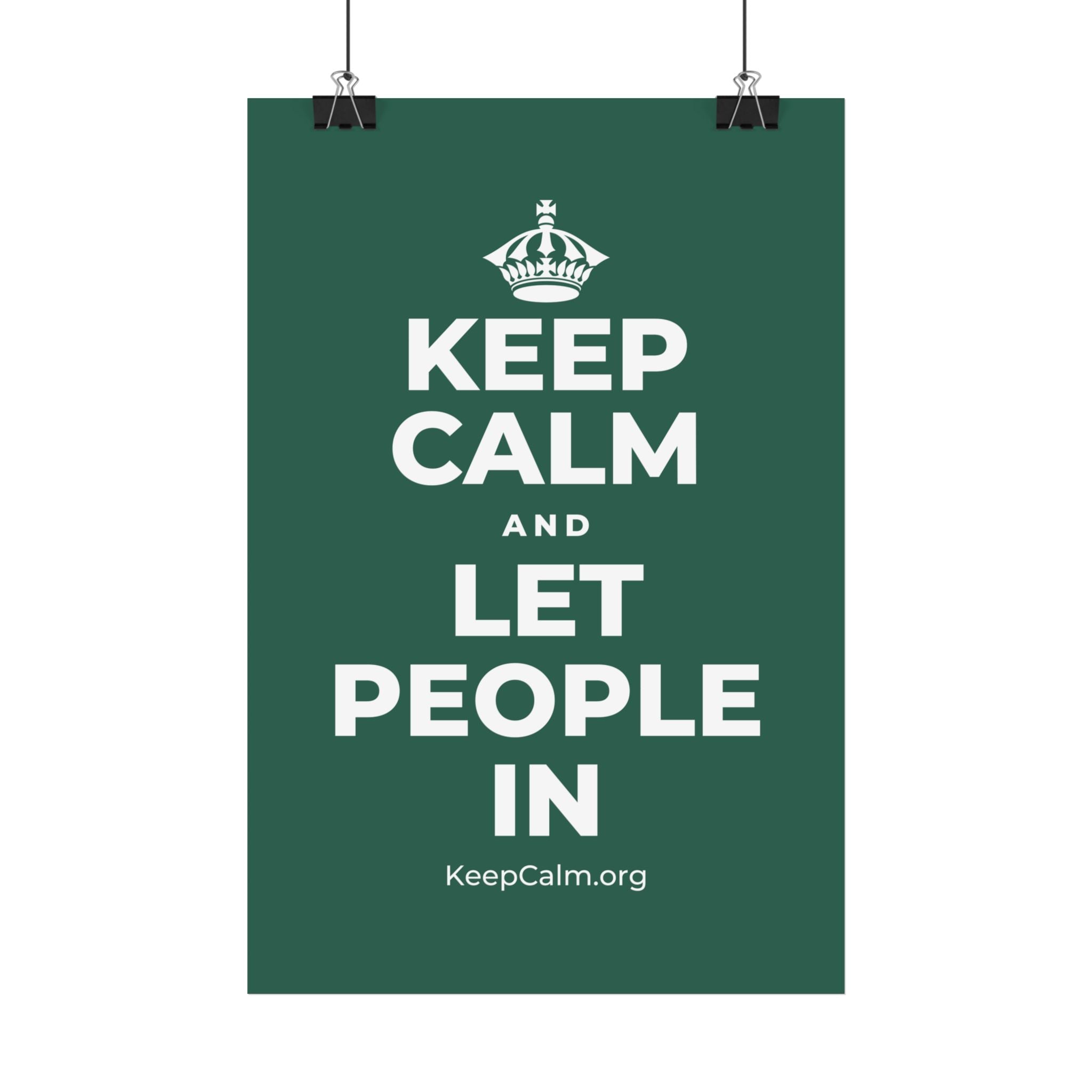 KEEP CALM AND LET PEOPLE IN Satin Poster