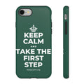 KEEP CALM AND TAKE THE FIRST STEP Phone Case