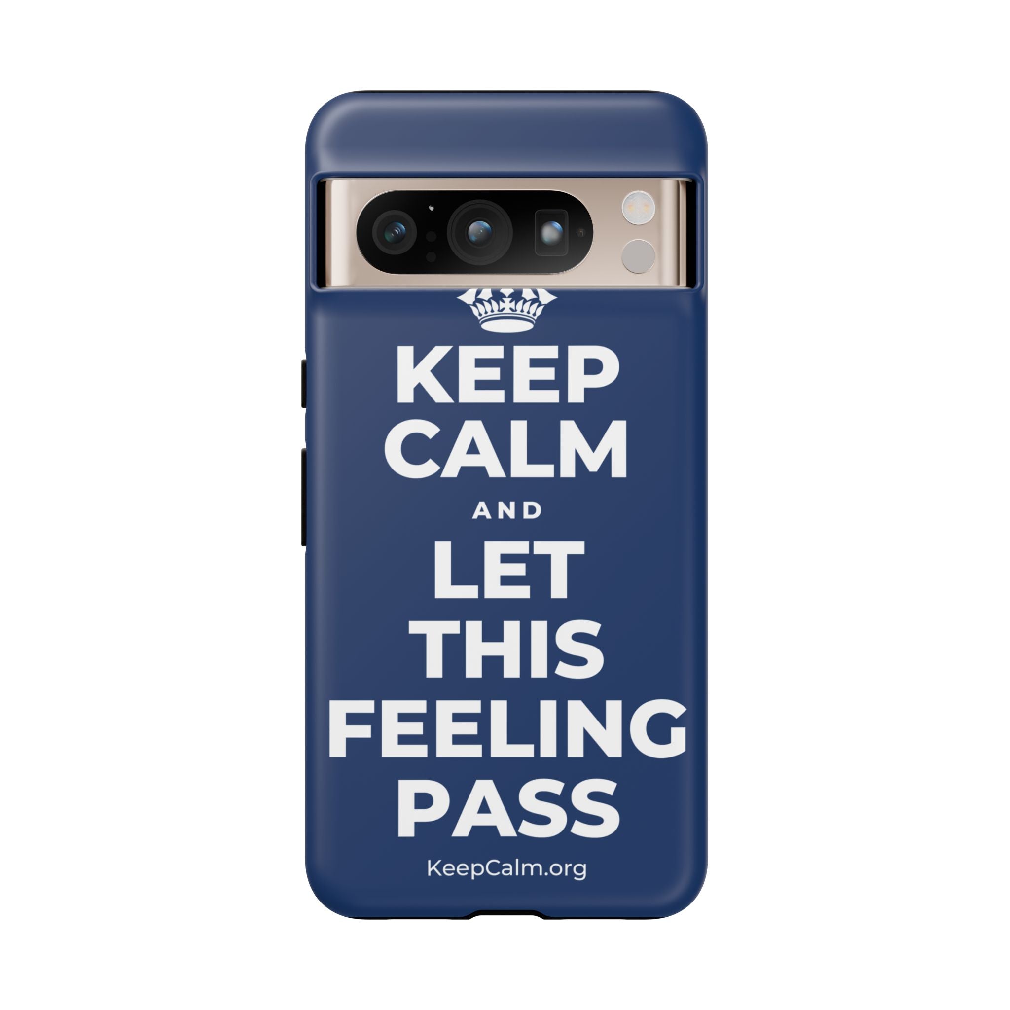KEEP CALM AND LET THIS FEELING PASS Phone Case