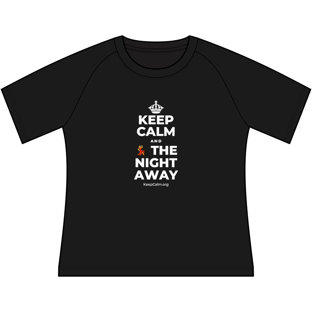 KEEP CALM AND 💃 THE NIGHT AWAY Women's Raglan Tee