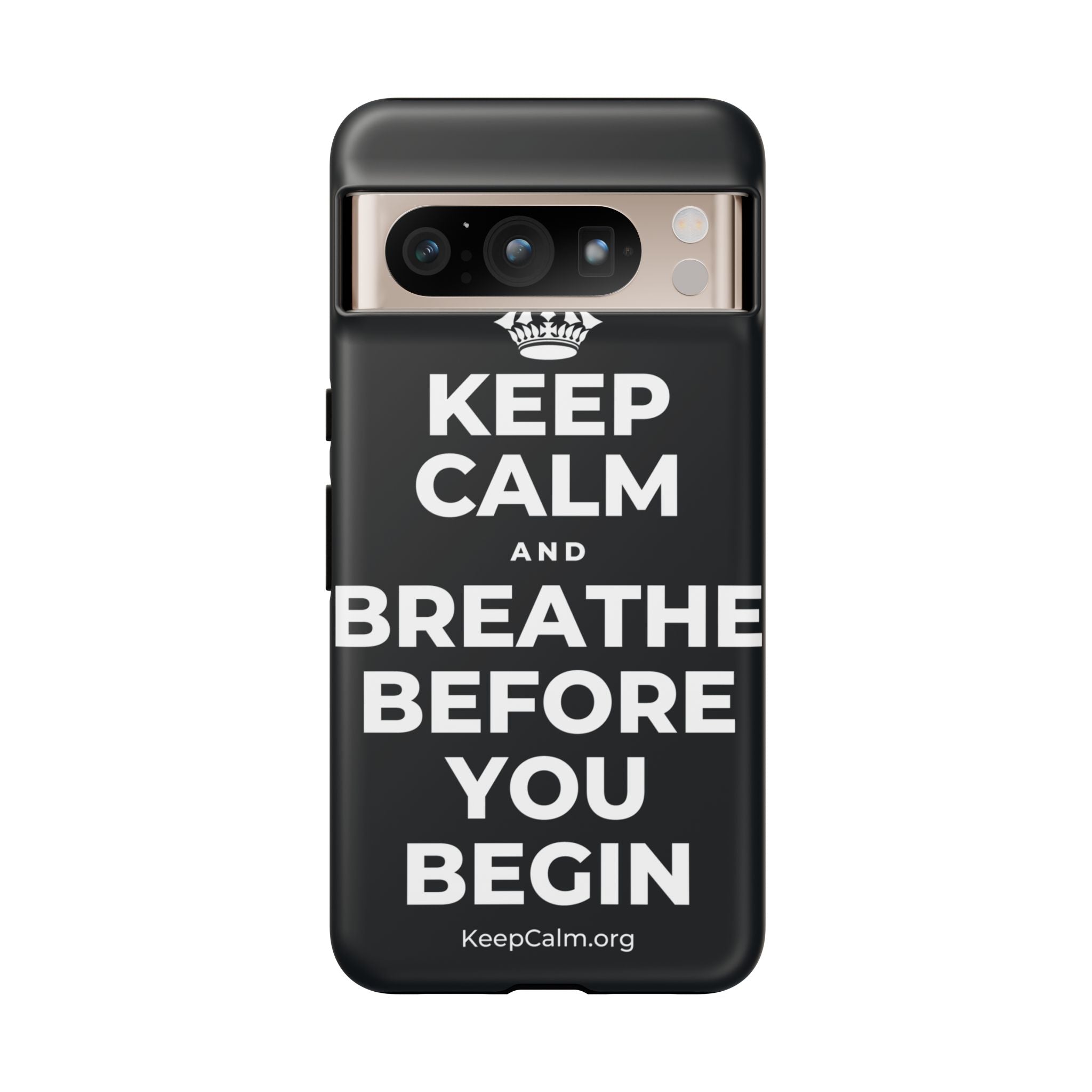 KEEP CALM AND BREATHE BEFORE YOU BEGIN Phone Case (Dark)