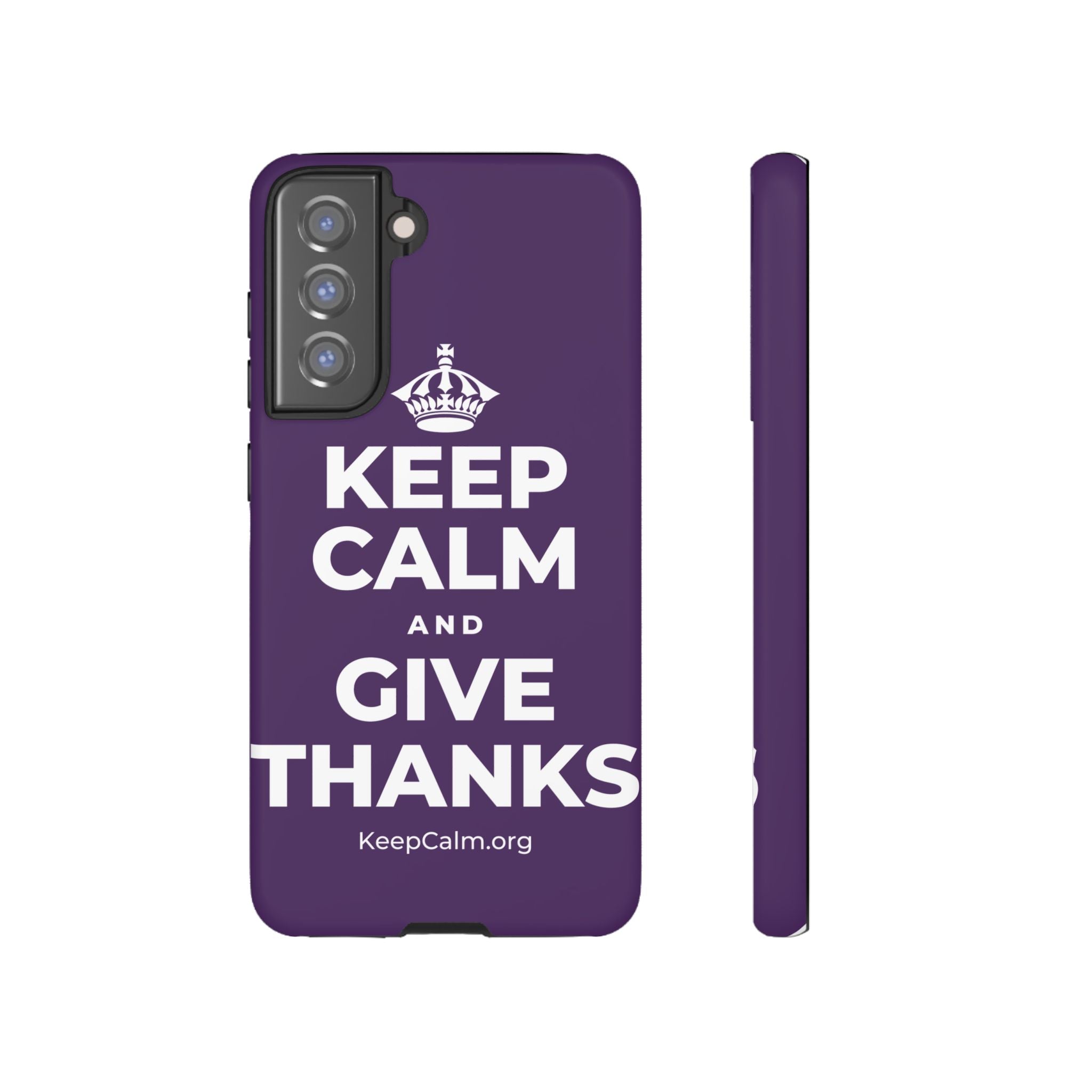 KEEP CALM AND GIVE THANKS Phone Case