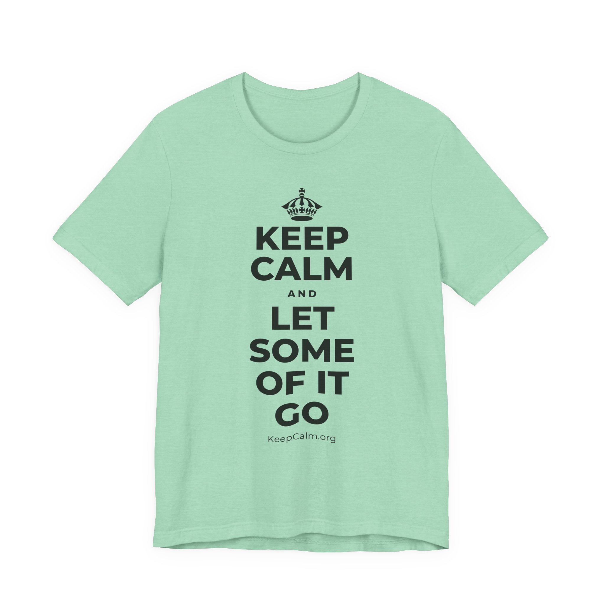 KEEP CALM AND LET SOME OF IT GO T-Shirt (Baby Blue–Silver)